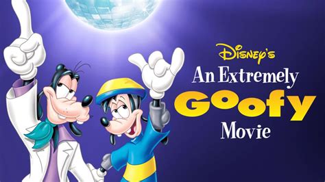 watch an extremely goofy movie|More.